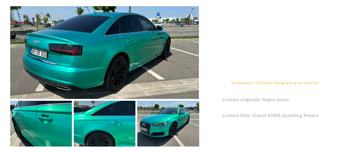 Audi A6 Sedane  Colantare / Foliere integrala a caroseriei - Culoare originala: Negru lucios  - Culoare folie: Oracal 970RA Sparkling Riviera