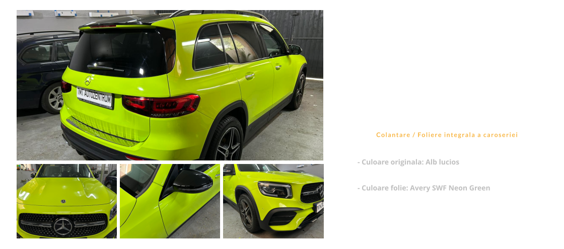 Mercedes GLB  Colantare / Foliere integrala a caroseriei - Culoare originala: Alb lucios  - Culoare folie: Avery SWF Neon Green