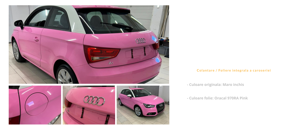 Audi A1  Colantare / Foliere integrala a caroseriei - Culoare originala: Maro inchis   - Culoare folie: Oracal 970RA Pink