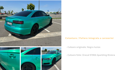 Audi A6 Sedane  Colantare / Foliere integrala a caroseriei - Culoare originala: Negru lucios  - Culoare folie: Oracal 970RA Sparkling Riviera