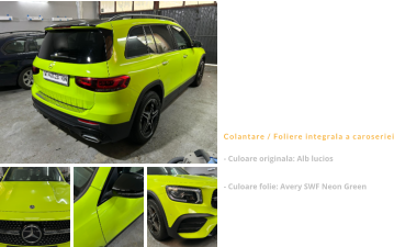 Mercedes GLB  Colantare / Foliere integrala a caroseriei - Culoare originala: Alb lucios  - Culoare folie: Avery SWF Neon Green