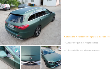 Mercedes C Class  Colantare / Foliere integrala a caroseriei - Culoare originala: Negru lucios  - Culoare folie: 3M Pine Green Mat
